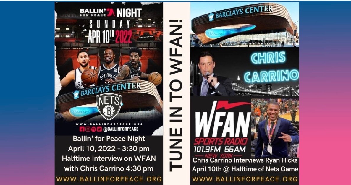 Ballin' for Peace Night & WFAN Interview - Brooklyn Nets - Sunday, April 10th